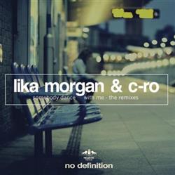 descargar álbum Lika Morgan & CRo - Somebody Dance With Me The Remixes