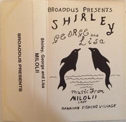 last ned album Shirley, George And Lisa - Milolii