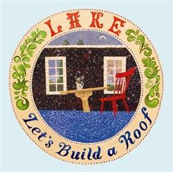 last ned album LAKE - Lets Build A Roof
