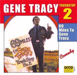 Gene Tracy - 69 Miles To Gene Tracy