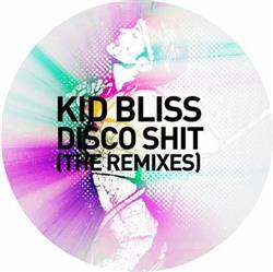 descargar álbum Kid Bliss - Disco Shit The Remixes