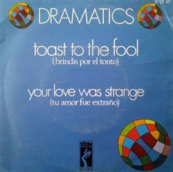 télécharger l'album Dramatics - Toast To The Fool Your Love Was Strange