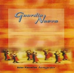 online luisteren Guardia Nueva - Astor Piazzollan Tangoja