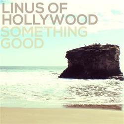 lyssna på nätet Linus Of Hollywood - Something Good