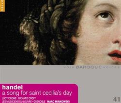 télécharger l'album George Frideric Handel Lucy Crowe, Richard Croft, Les Musiciens Du Louvre Grenoble, Marc Minkowski - A Song For Saint Cecilias Day