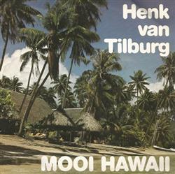 Album herunterladen Henk van Tilburg - Mooi Hawaii