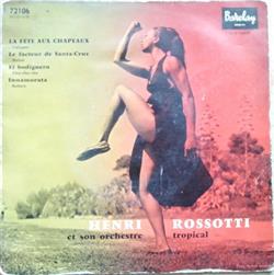 escuchar en línea Henri Rossotti Et Son Orchestre Tropical - La Fête Aux Chapeaux