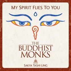 last ned album The Buddhist Monks - My Spirit Flies To You