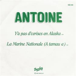 ladda ner album Antoine - Ya Pas Dcerises En Alaska La Marine Nationale