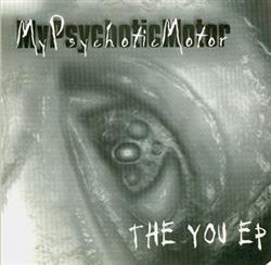 kuunnella verkossa My Psychotic Motor - The You EP