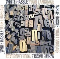 écouter en ligne White Hassle - Your Language
