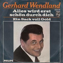 lytte på nettet Gerhard Wendland - Alles Wird Erst Schön Durch Dich