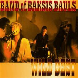 lyssna på nätet Band Of Baksis Bauls - Wild Best
