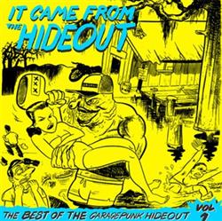 écouter en ligne Various - It Came From The Hideout The Best Of The GaragePunk Hideout Vol 1