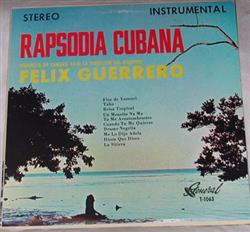 écouter en ligne Orquesta de Camara Baja La Direccion Del Maestro Felix Guerrero - Rapsodia Cubana