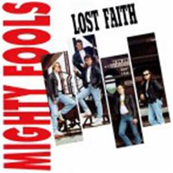 lataa albumi Mighty Fools - Lost Faith