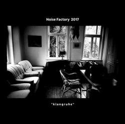 télécharger l'album Various - Noise Factory 2017 klangruhe