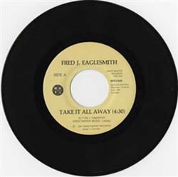 écouter en ligne Fred J Eaglesmith - Take It All Away Caroline