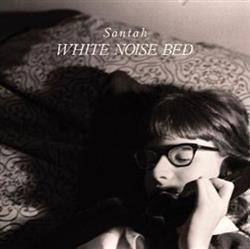 descargar álbum Santah - White Noise Bed