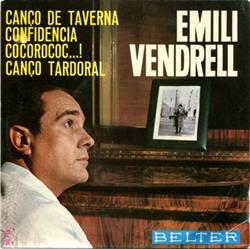 télécharger l'album Emili Vendrell - Canço De Taverna Confidencia Cocorococ Canço Tardoral