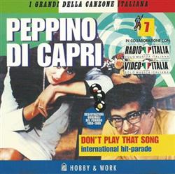 online anhören Peppino Di Capri - Dont Play That Song International Hit Parade