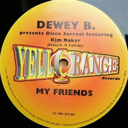 ladda ner album Dewey B Presents Disco Surreal Featuring Kim Baker - My Friends