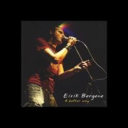 ladda ner album Eirik Bergene - A Better Way