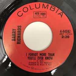 descargar álbum Barry Richards - I Forgot More Than Youll Ever Know Leaving Again Have I Told You Lately That I Love You