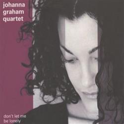 lataa albumi Johanna Graham Quartet - Dont Let Me Be Lonely