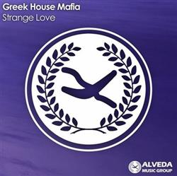 lyssna på nätet Greek House Mafia - Strange Love