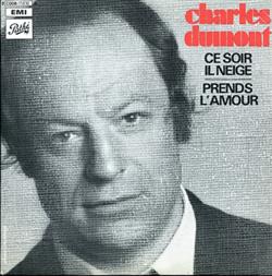 last ned album Charles Dumont - Ce Soir Il Neige Prends Lamour