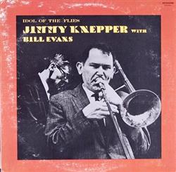 last ned album Jimmy Knepper With Bill Evans - Idol Of The Flies