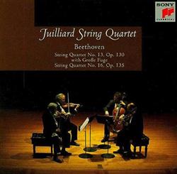 descargar álbum Beethoven, Juilliard String Quartet - String Quartet No 13 Op 130 with Große Fuge String Quartet No 16 Op 135