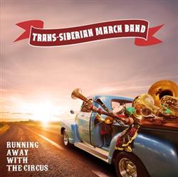 online anhören TransSiberian March Band - Running Away With The Circus