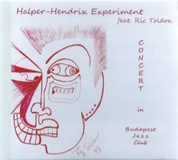 télécharger l'album HalperHendrix Experiment ,feat Ric Toldon - Concert In Budapest Jazz Club