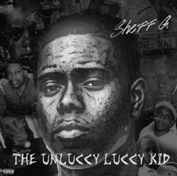 last ned album Sheff G - The Unluccy Luccy Kid