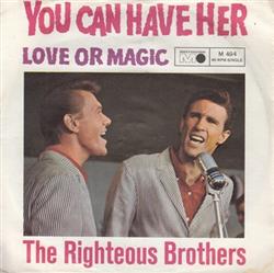 écouter en ligne The Righteous Brothers - You Can Have Her Love Or Magic