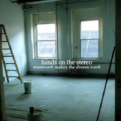 Hands On The Stereo - Teamwork Makes The Dream Work