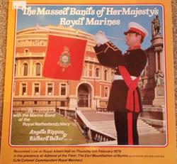 escuchar en línea The Massed Bands Of Her Majesty's Royal Marines, The Marine Band Of The Royal Netherlands Navy - Excerpts From A Concert At Royal Albert Hall On 8th February 1979
