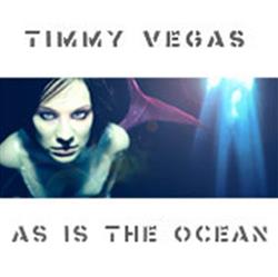 lyssna på nätet Timmy Vegas - As Is The Ocean