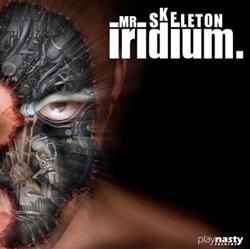 online luisteren Mr Skeleton - Iridium