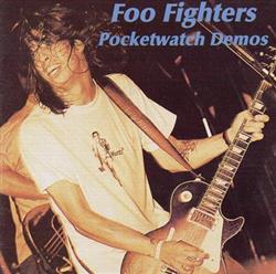 last ned album Foo Fighters - Pocketwatch Demos