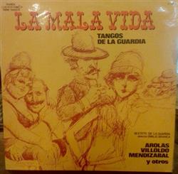ladda ner album Sexteto De La Guardia - La Mala Vida Tangos De La Guardia