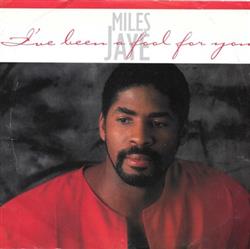 ladda ner album Miles Jaye - Ive Been A Fool For You