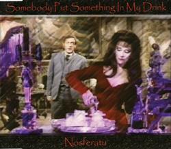 écouter en ligne Nosferatu - Somebody Put Something In My Drink