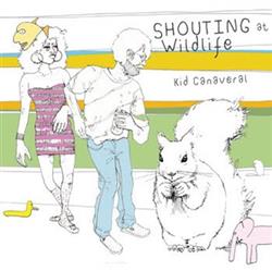 lataa albumi Kid Canaveral - Shouting At Wildlife