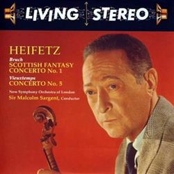 Download Heifetz Bruch Vieuxtemps New Symphony Orchestra Of London , Conductor Sir Malcolm Sargent - Scottish Fantasy Concerto No 1 Concerto No 5