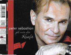 Download Peter Sebastian - Gib Mir Die Kraft