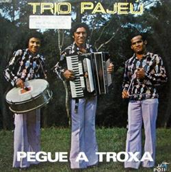 descargar álbum Trio Pajeú - Pegue A Troxa