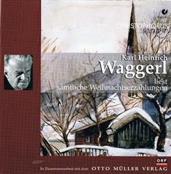 télécharger l'album Karl Heinrich Waggerl - Liest Sämtliche Weihnachtserzählungen